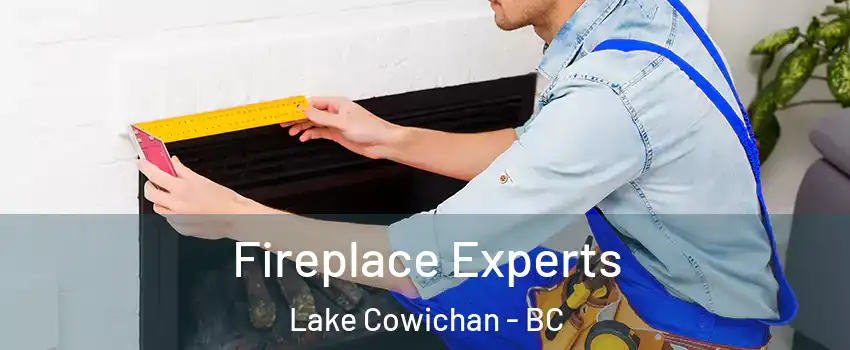  Fireplace Experts Lake Cowichan - BC