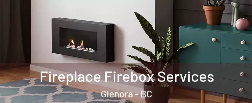  Fireplace Firebox Services Glenora - BC