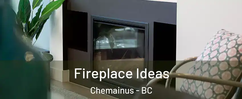  Fireplace Ideas Chemainus - BC
