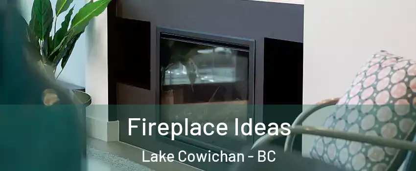  Fireplace Ideas Lake Cowichan - BC