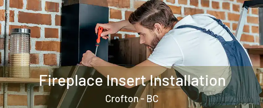  Fireplace Insert Installation Crofton - BC