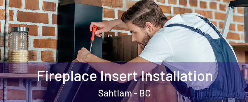  Fireplace Insert Installation Sahtlam - BC