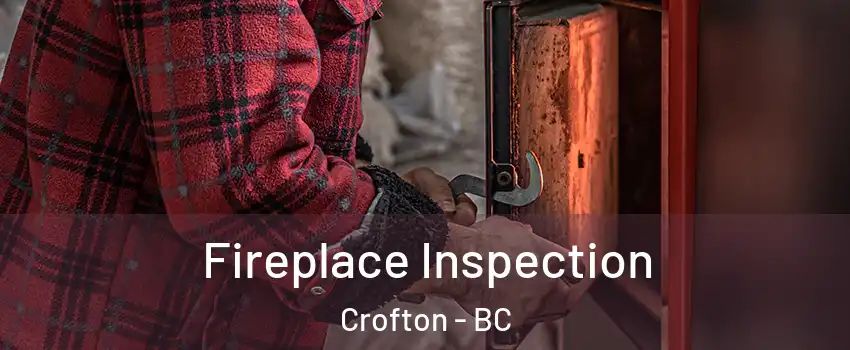  Fireplace Inspection Crofton - BC