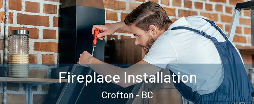  Fireplace Installation Crofton - BC