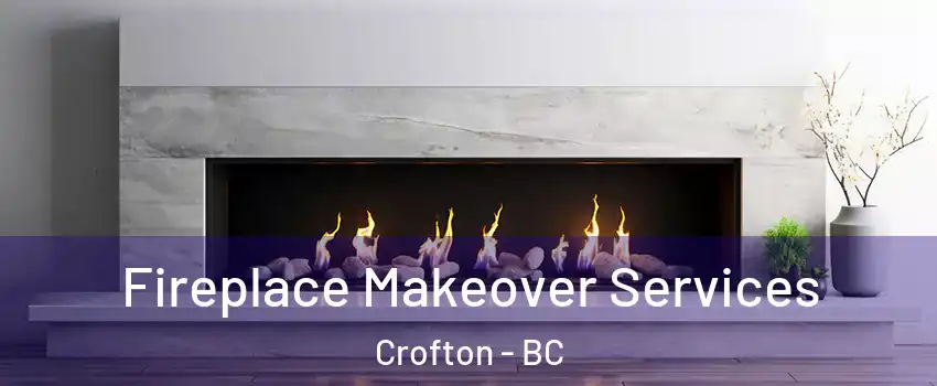 Fireplace Makeover Services Crofton - BC