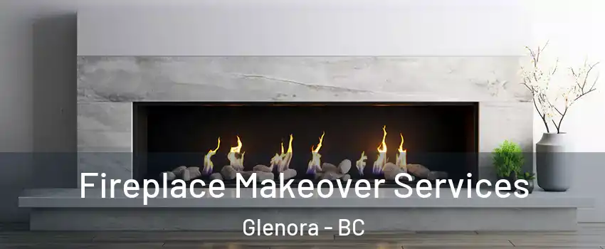 Fireplace Makeover Services Glenora - BC