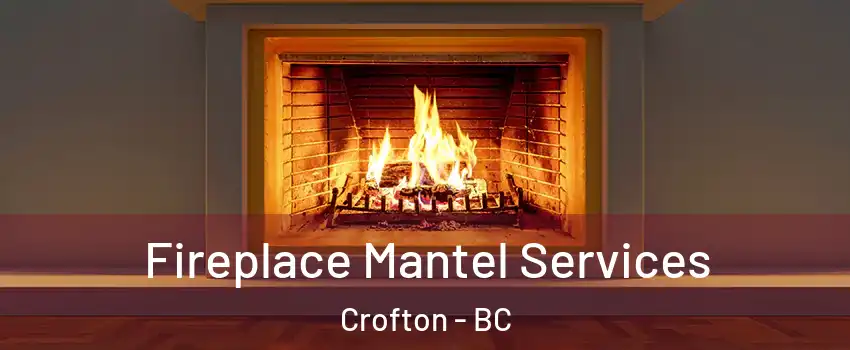  Fireplace Mantel Services Crofton - BC