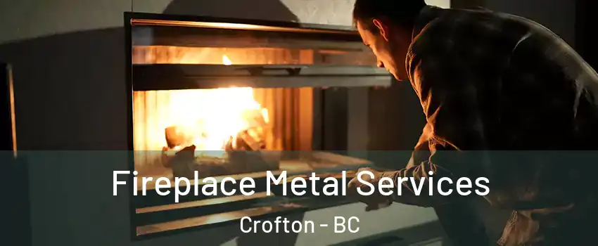 Fireplace Metal Services Crofton - BC
