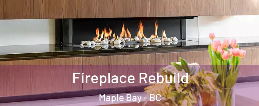  Fireplace Rebuild Maple Bay - BC