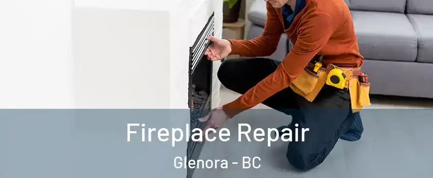  Fireplace Repair Glenora - BC