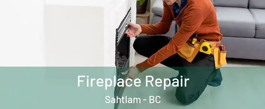  Fireplace Repair Sahtlam - BC
