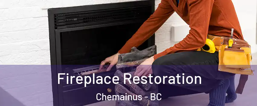  Fireplace Restoration Chemainus - BC