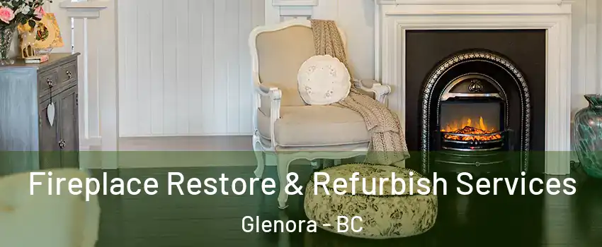 Fireplace Restore & Refurbish Services Glenora - BC