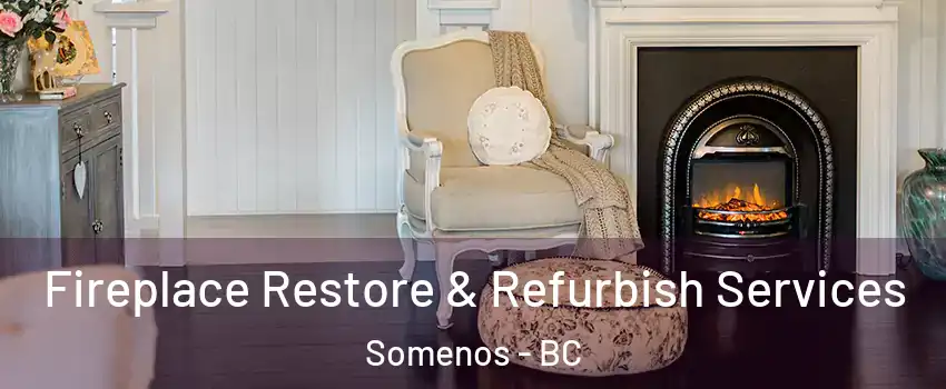 Fireplace Restore & Refurbish Services Somenos - BC