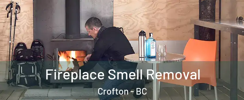  Fireplace Smell Removal Crofton - BC