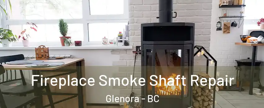  Fireplace Smoke Shaft Repair Glenora - BC