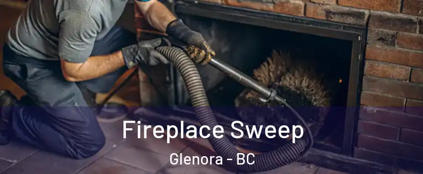  Fireplace Sweep Glenora - BC