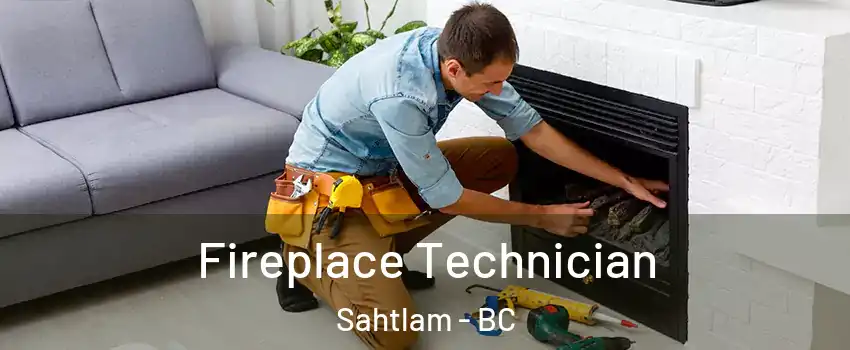 Fireplace Technician Sahtlam - BC