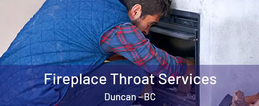  Fireplace Throat Services Duncan - BC