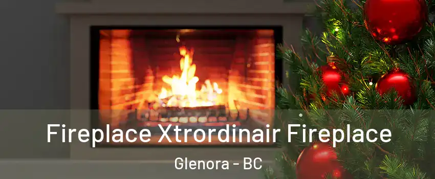Fireplace Xtrordinair Fireplace Glenora - BC