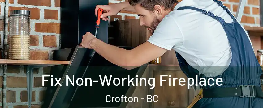  Fix Non-Working Fireplace Crofton - BC