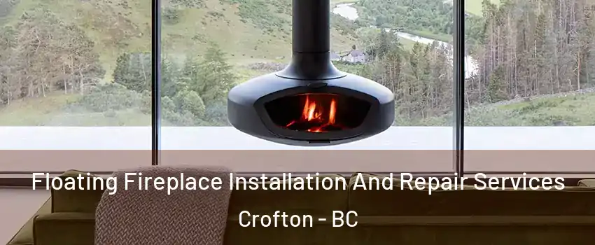  Floating Fireplace Installation And Repair Services Crofton - BC