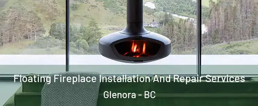  Floating Fireplace Installation And Repair Services Glenora - BC