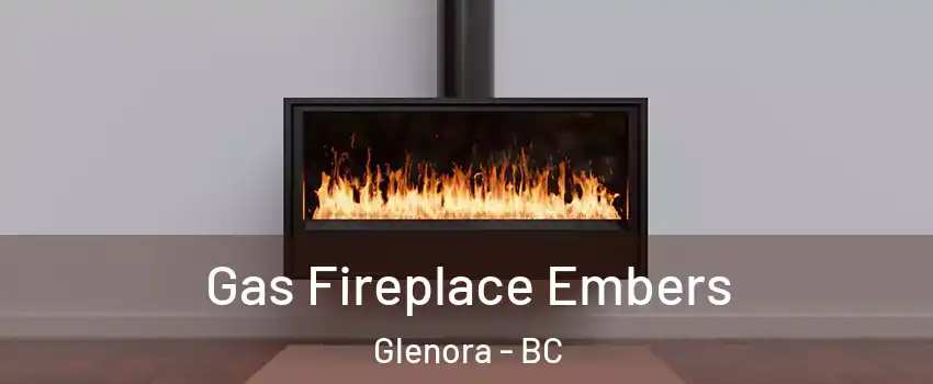  Gas Fireplace Embers Glenora - BC