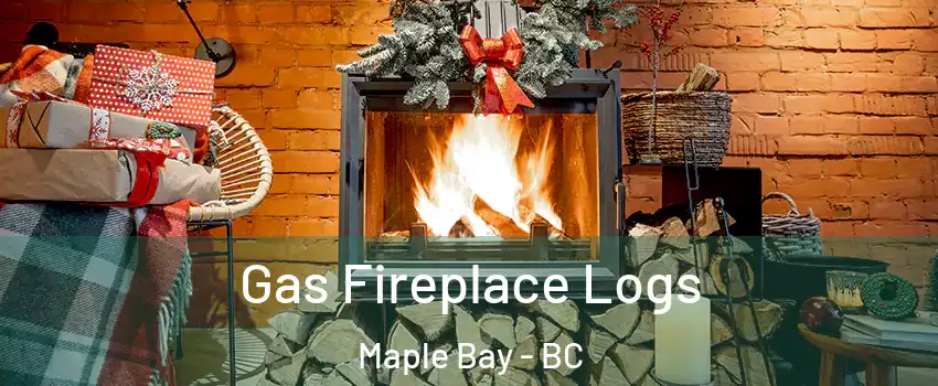  Gas Fireplace Logs Maple Bay - BC