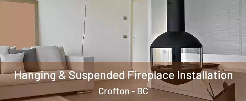 Hanging & Suspended Fireplace Installation Crofton - BC
