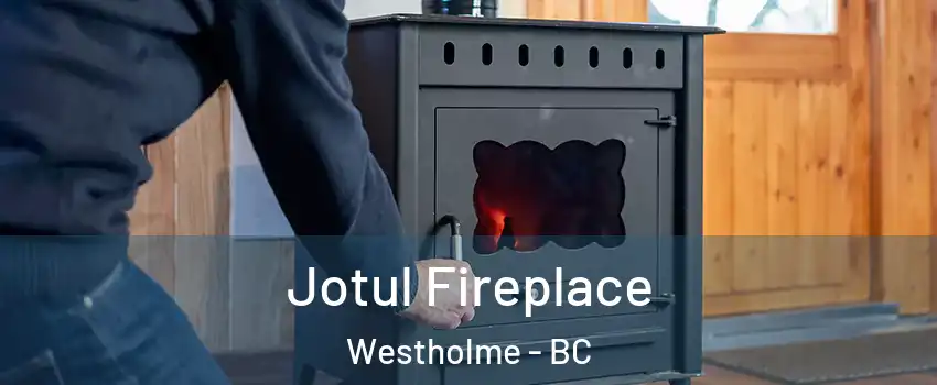  Jotul Fireplace Westholme - BC
