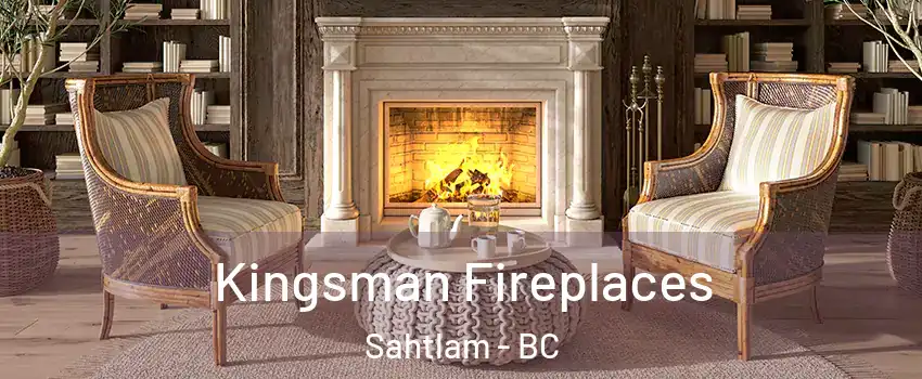  Kingsman Fireplaces Sahtlam - BC