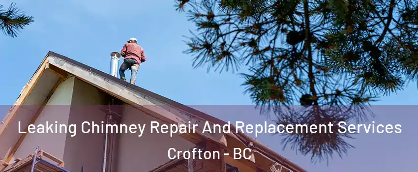  Leaking Chimney Repair And Replacement Services Crofton - BC