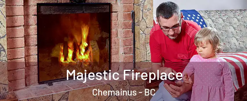  Majestic Fireplace Chemainus - BC