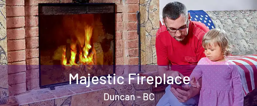  Majestic Fireplace Duncan - BC