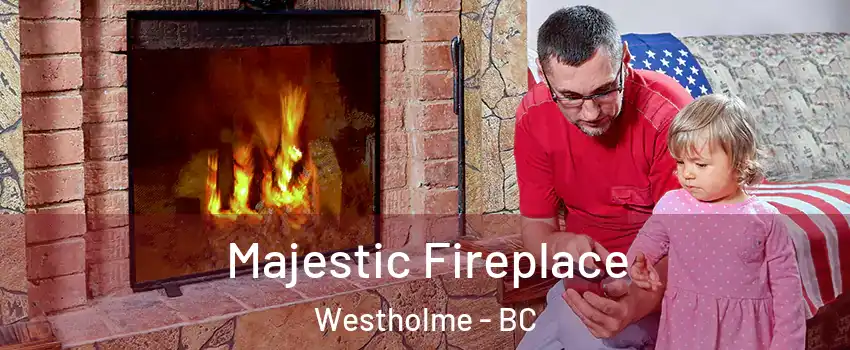  Majestic Fireplace Westholme - BC