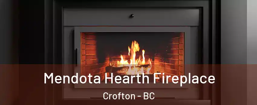 Mendota Hearth Fireplace Crofton - BC