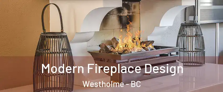  Modern Fireplace Design Westholme - BC