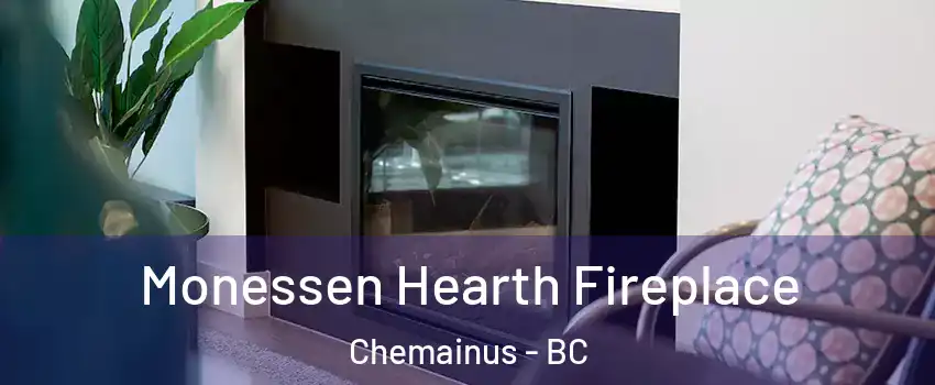  Monessen Hearth Fireplace Chemainus - BC