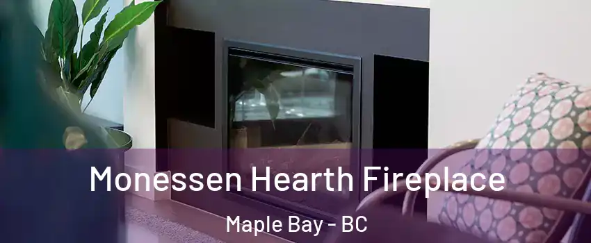  Monessen Hearth Fireplace Maple Bay - BC
