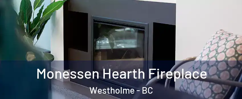  Monessen Hearth Fireplace Westholme - BC