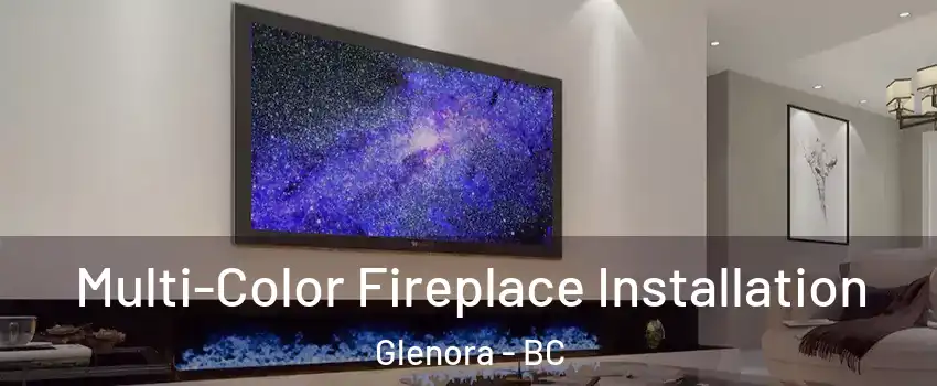  Multi-Color Fireplace Installation Glenora - BC