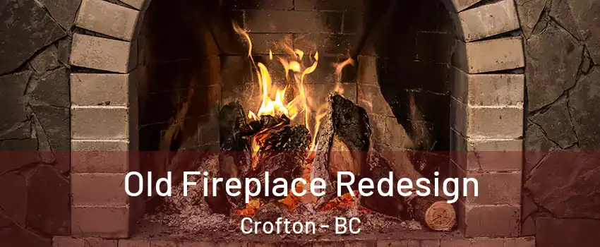  Old Fireplace Redesign Crofton - BC