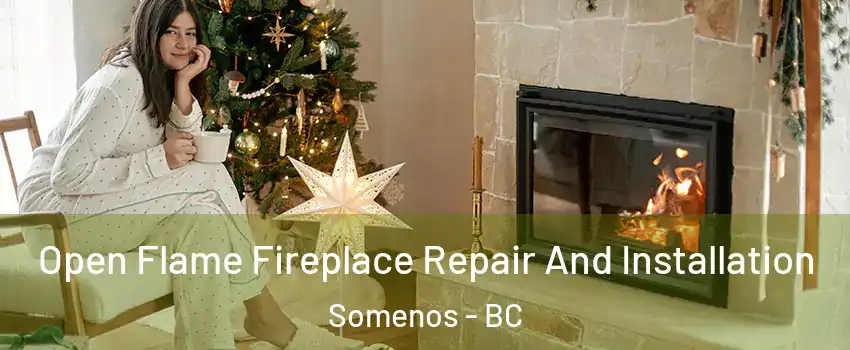  Open Flame Fireplace Repair And Installation Somenos - BC