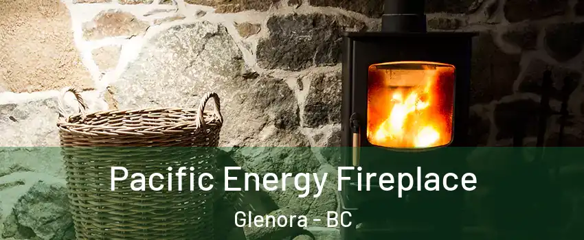  Pacific Energy Fireplace Glenora - BC