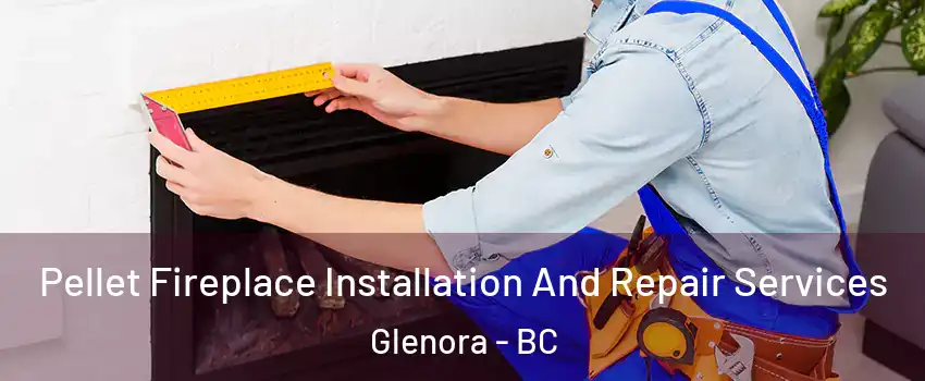  Pellet Fireplace Installation And Repair Services Glenora - BC
