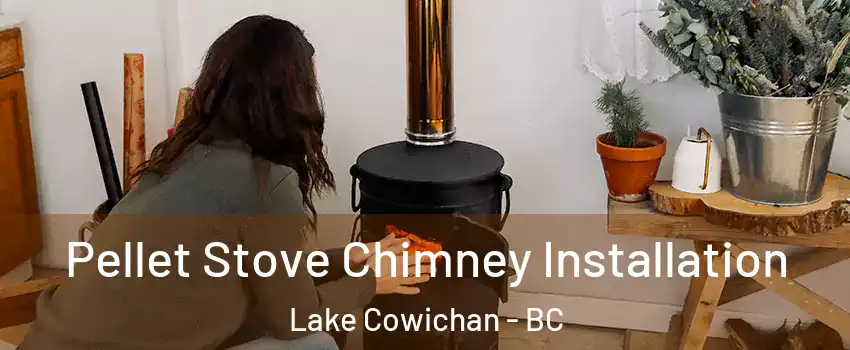  Pellet Stove Chimney Installation Lake Cowichan - BC