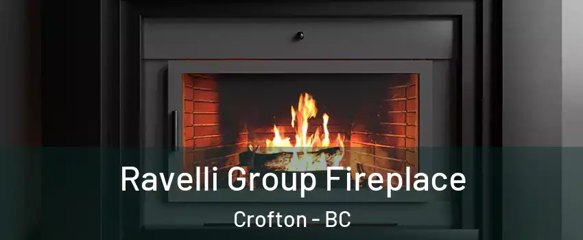 Ravelli Group Fireplace Crofton - BC