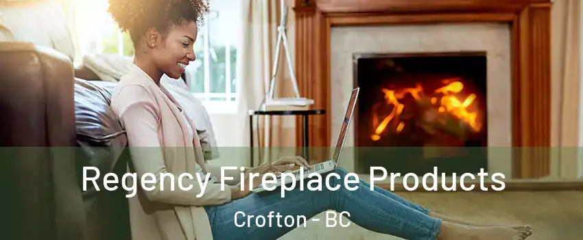  Regency Fireplace Products Crofton - BC