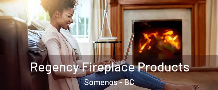  Regency Fireplace Products Somenos - BC